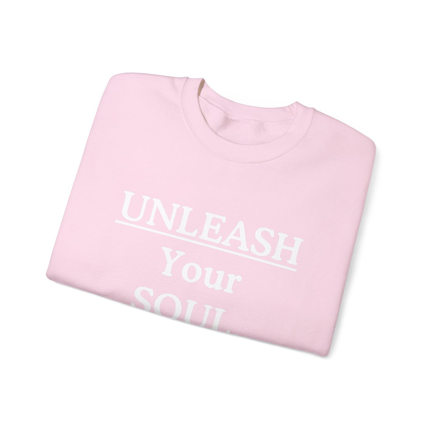 Copy of Copy of Unleash Your Soul Sweatshirt