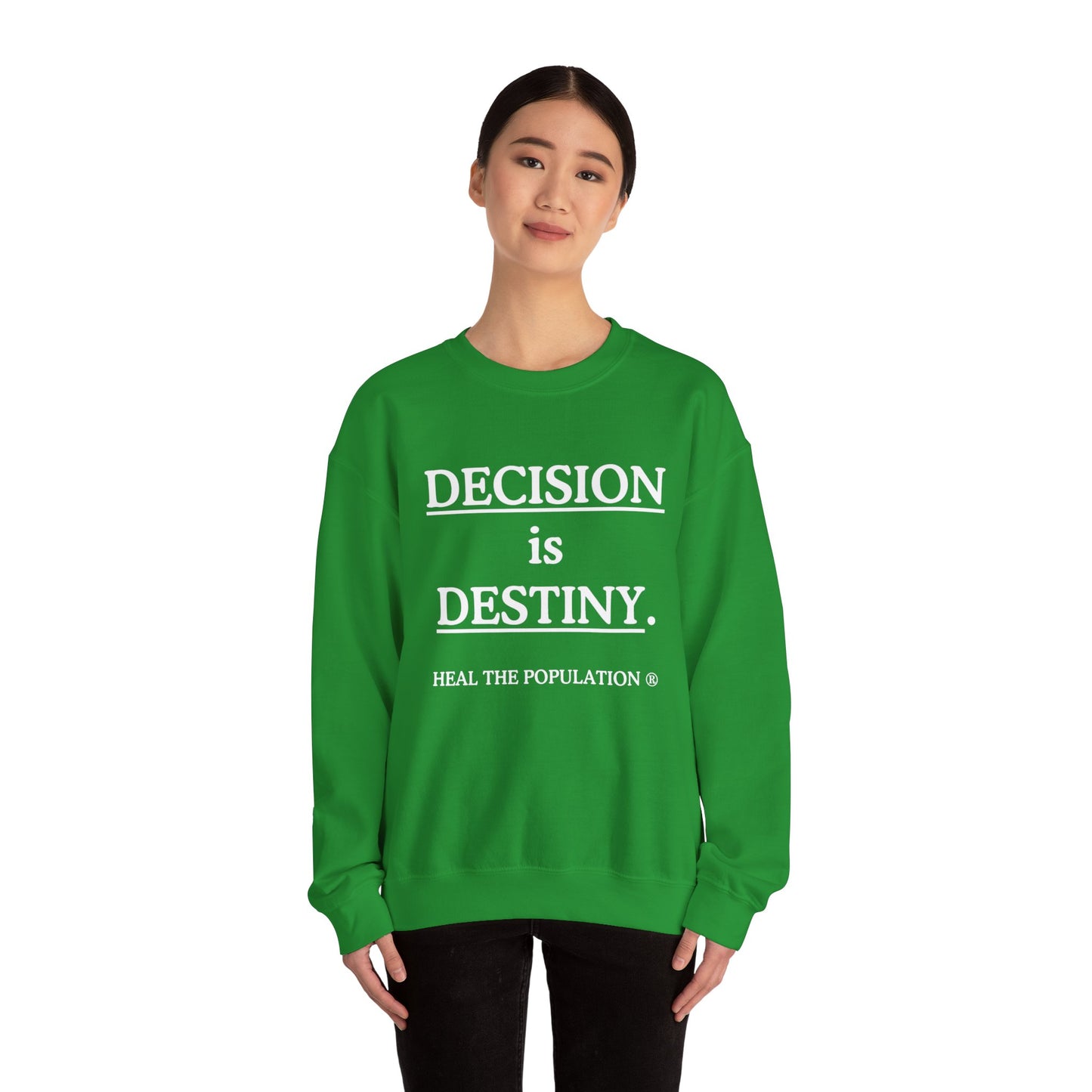 Decision Is Destiny Sweatshirt