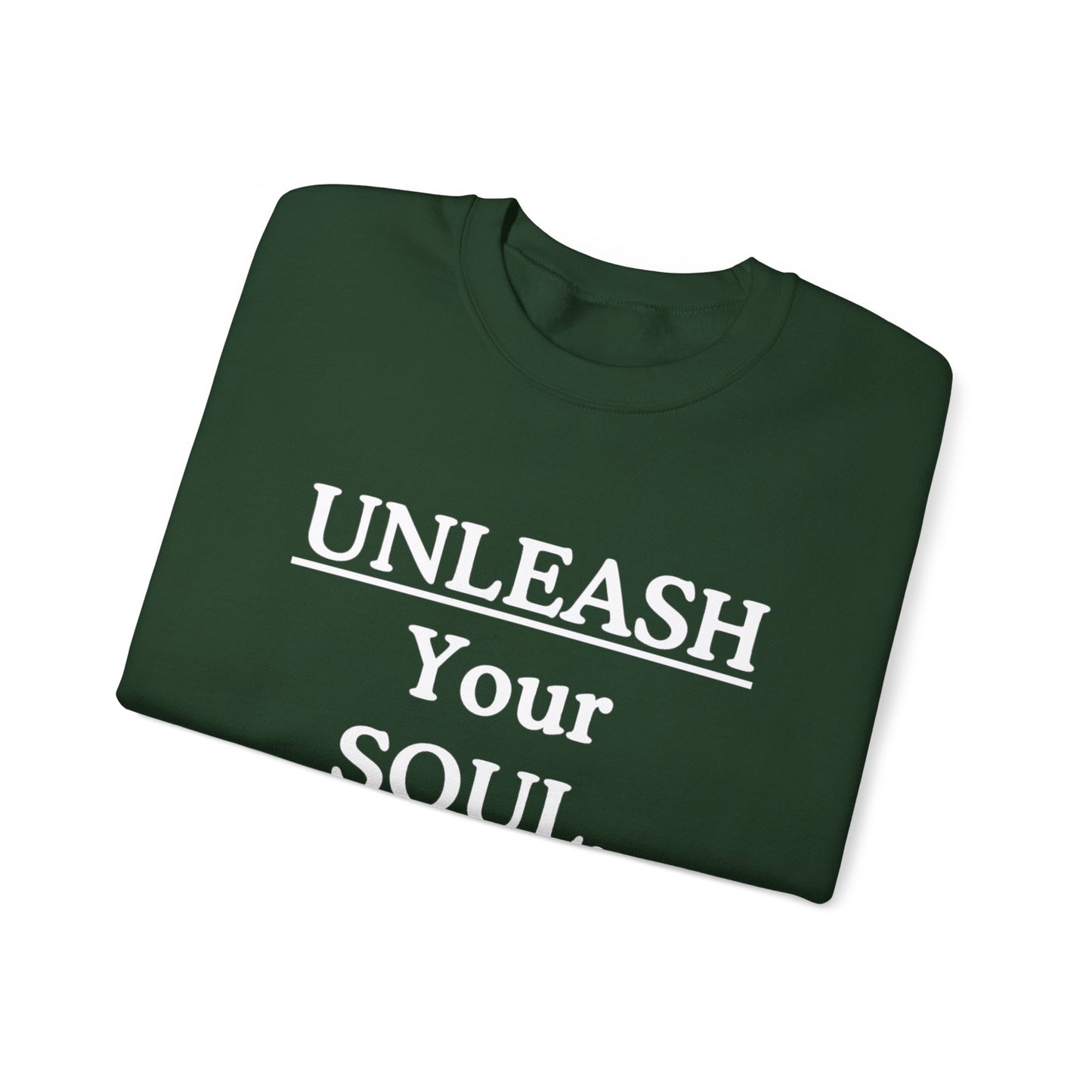 Copy of Copy of Unleash Your Soul Sweatshirt