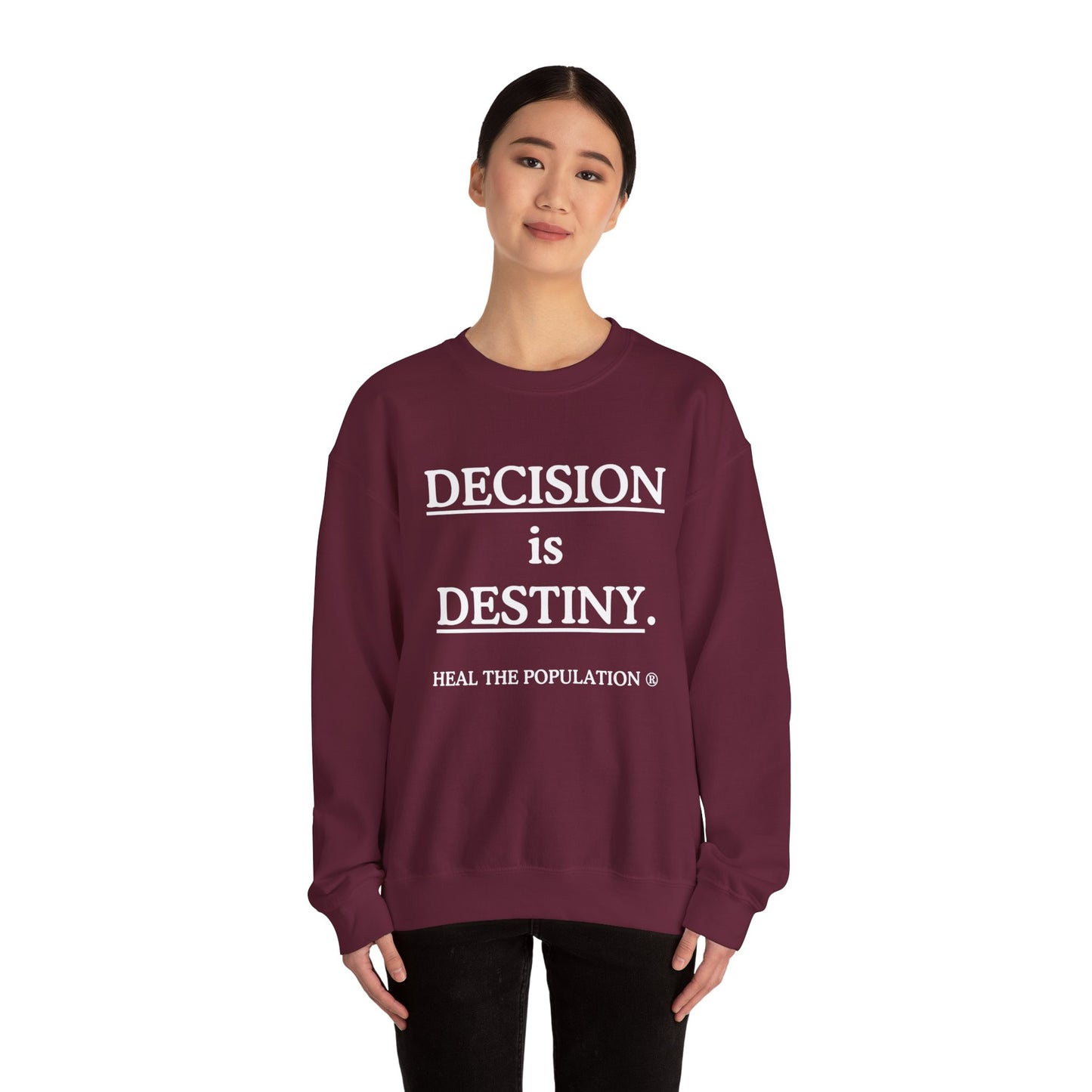 Decision Is Destiny Sweatshirt