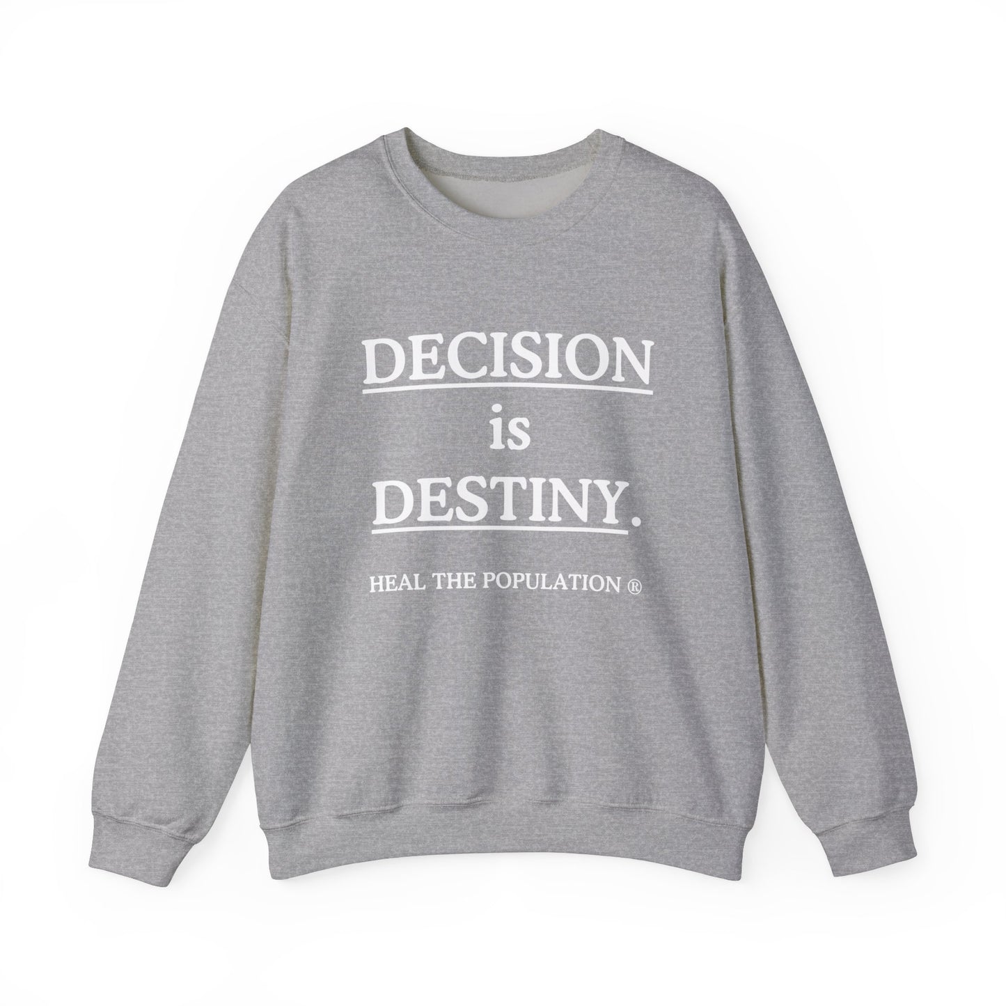 Decision Is Destiny Sweatshirt