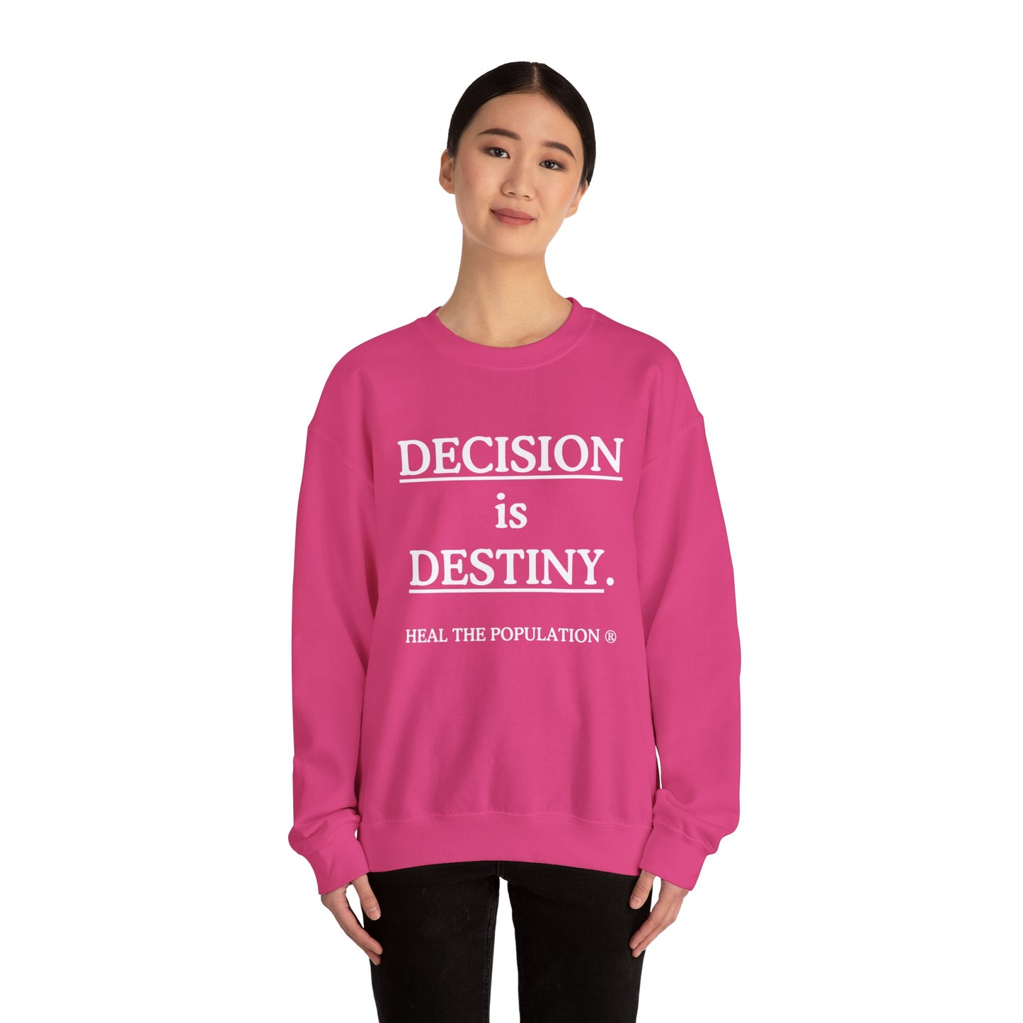 Decision Is Destiny Sweatshirt