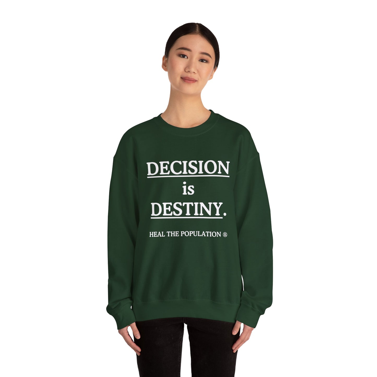 Decision Is Destiny Sweatshirt