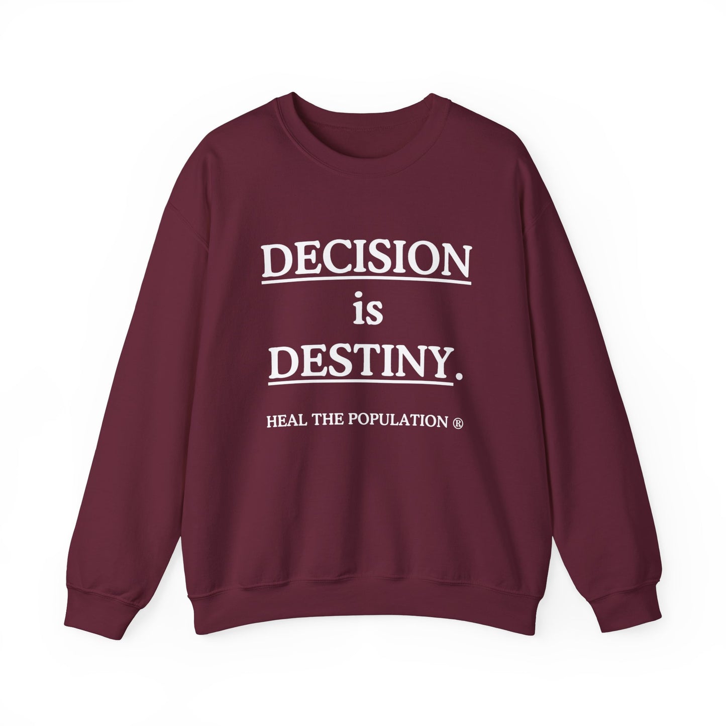 Decision Is Destiny Sweatshirt