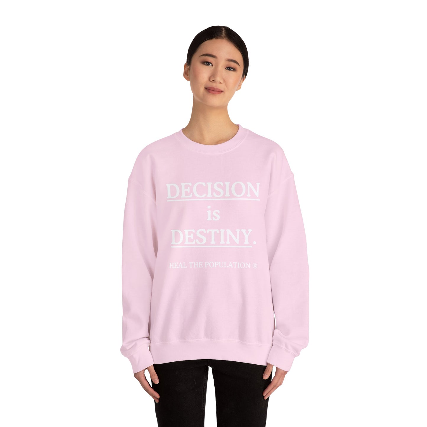 Decision Is Destiny Sweatshirt