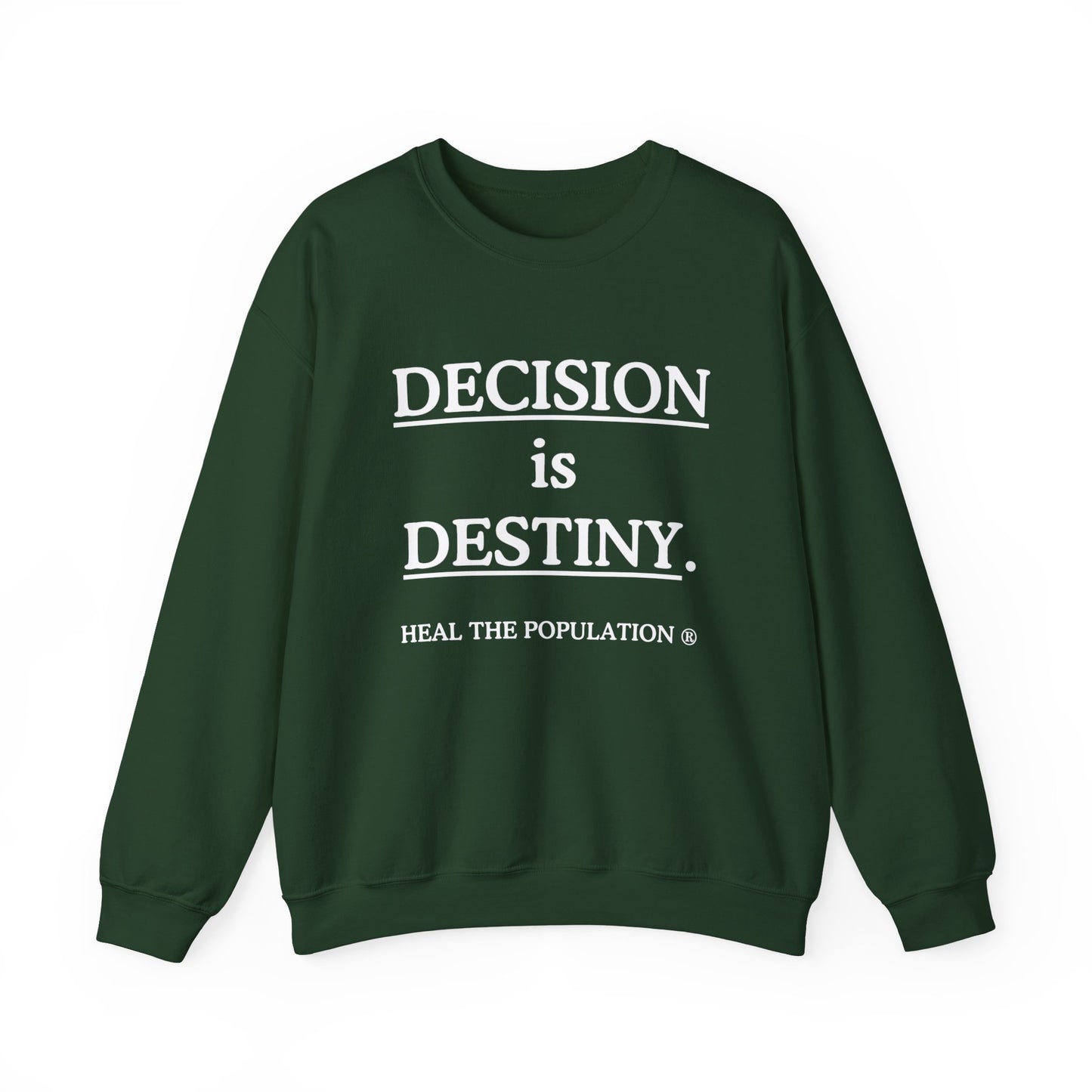 Decision Is Destiny Sweatshirt