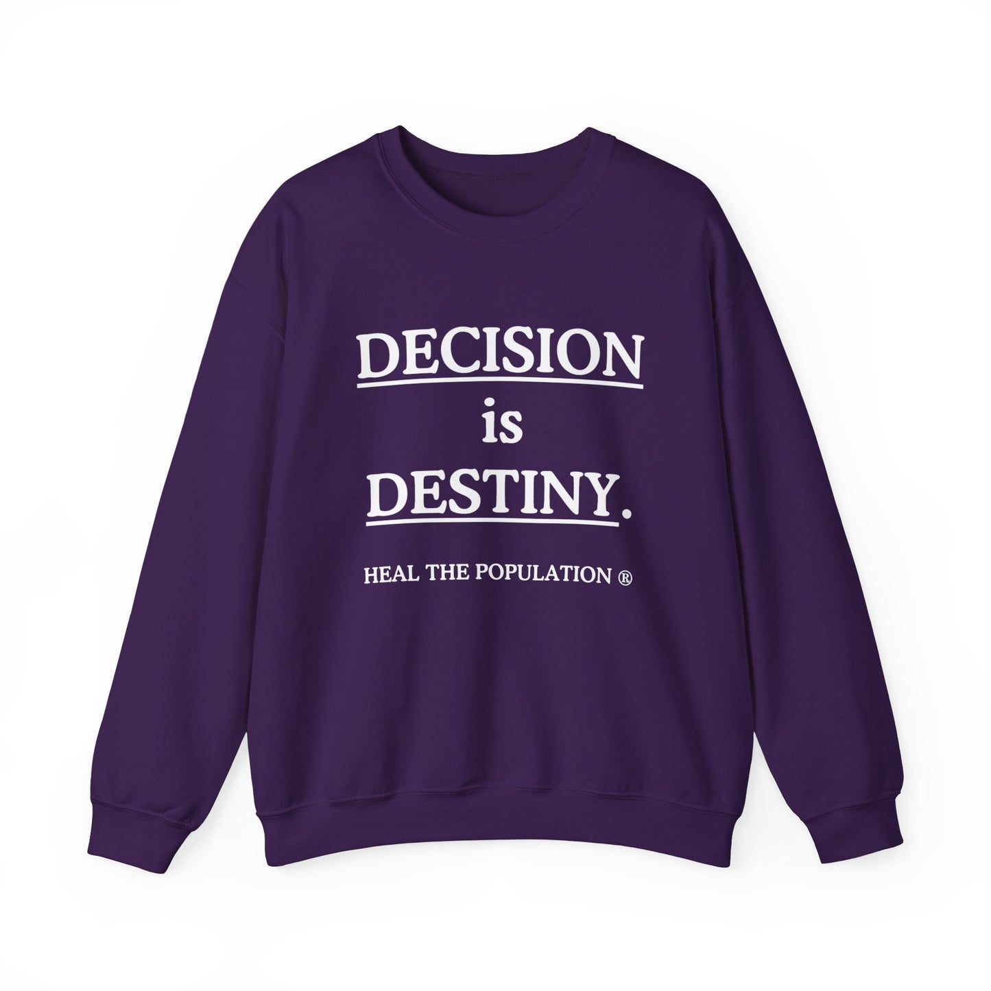 Decision Is Destiny Sweatshirt