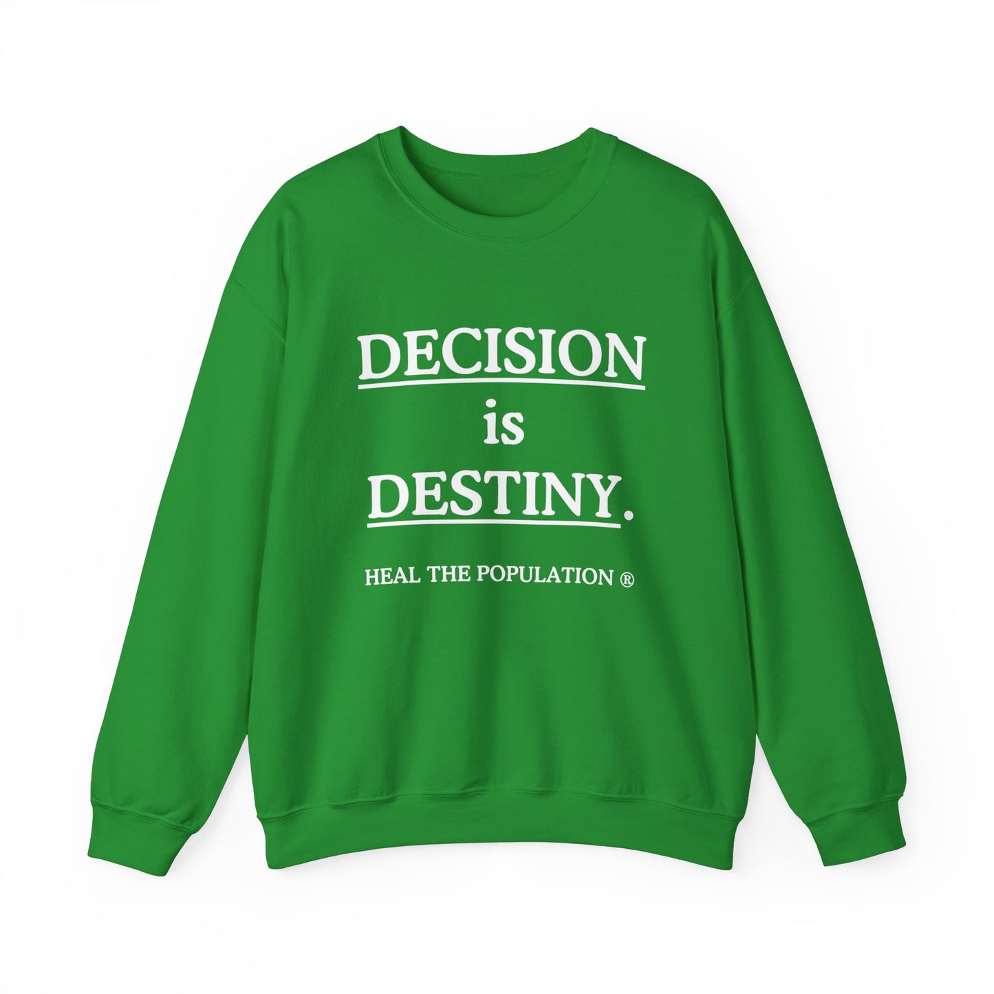 Decision Is Destiny Sweatshirt