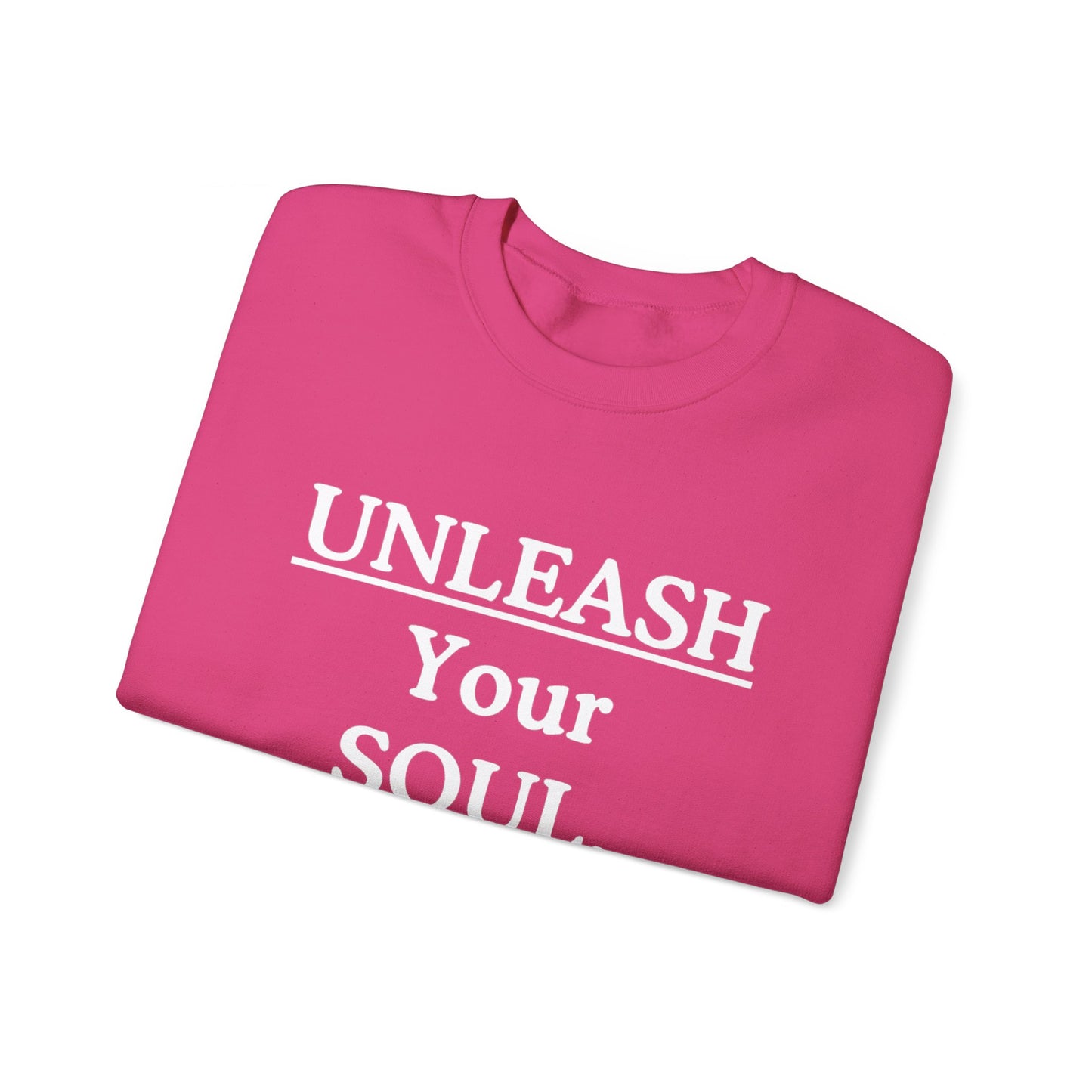 Copy of Copy of Unleash Your Soul Sweatshirt