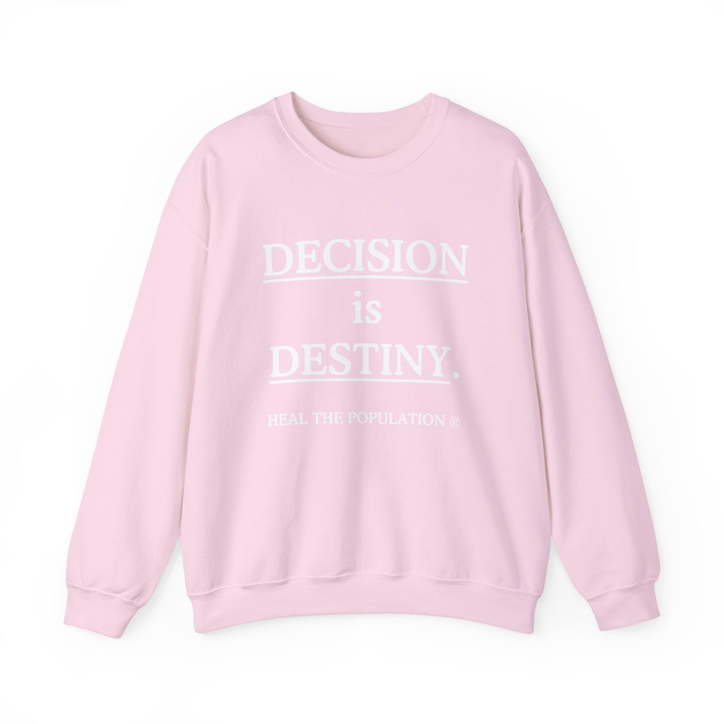 Decision Is Destiny Sweatshirt