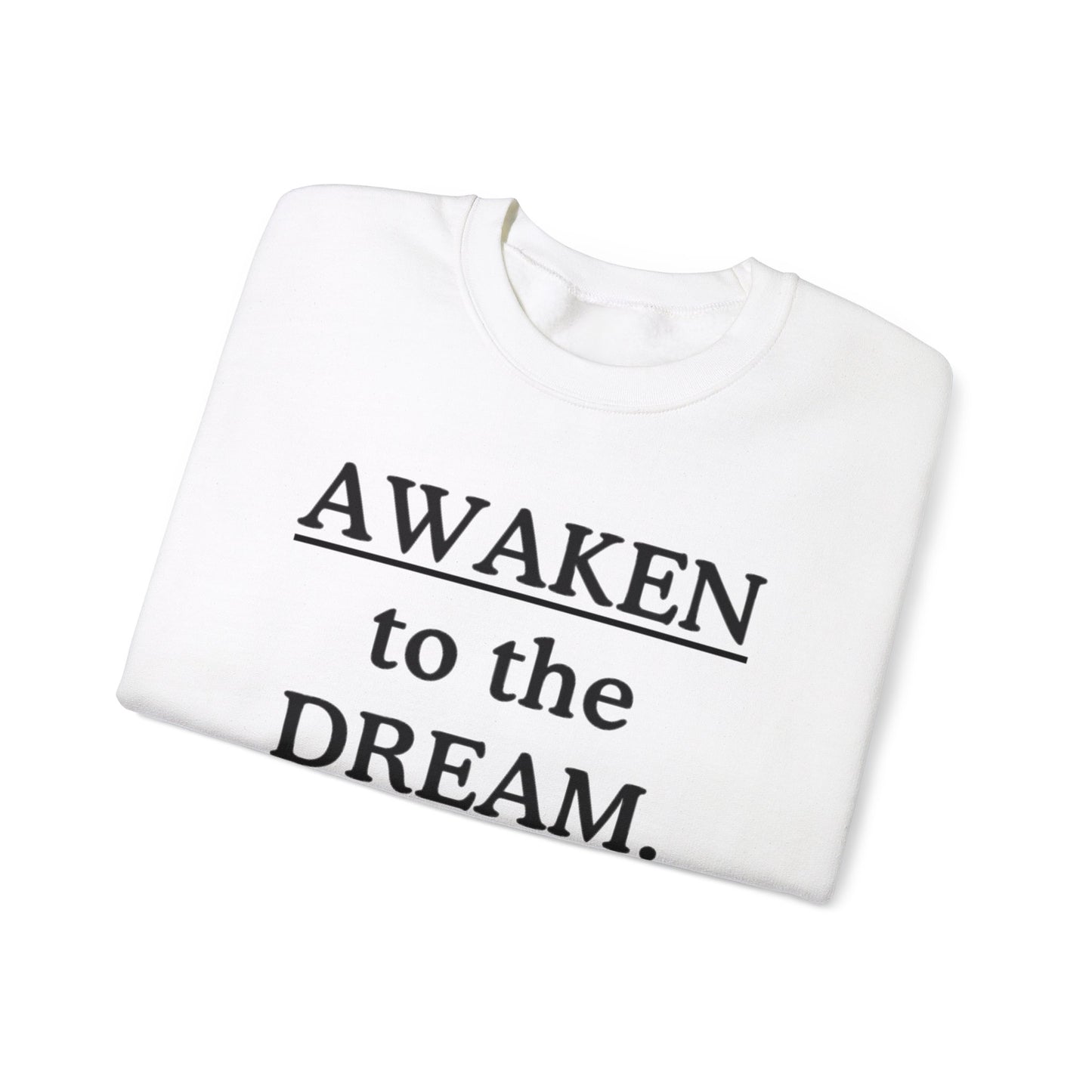 Awaken To The Dream Sweatshirt