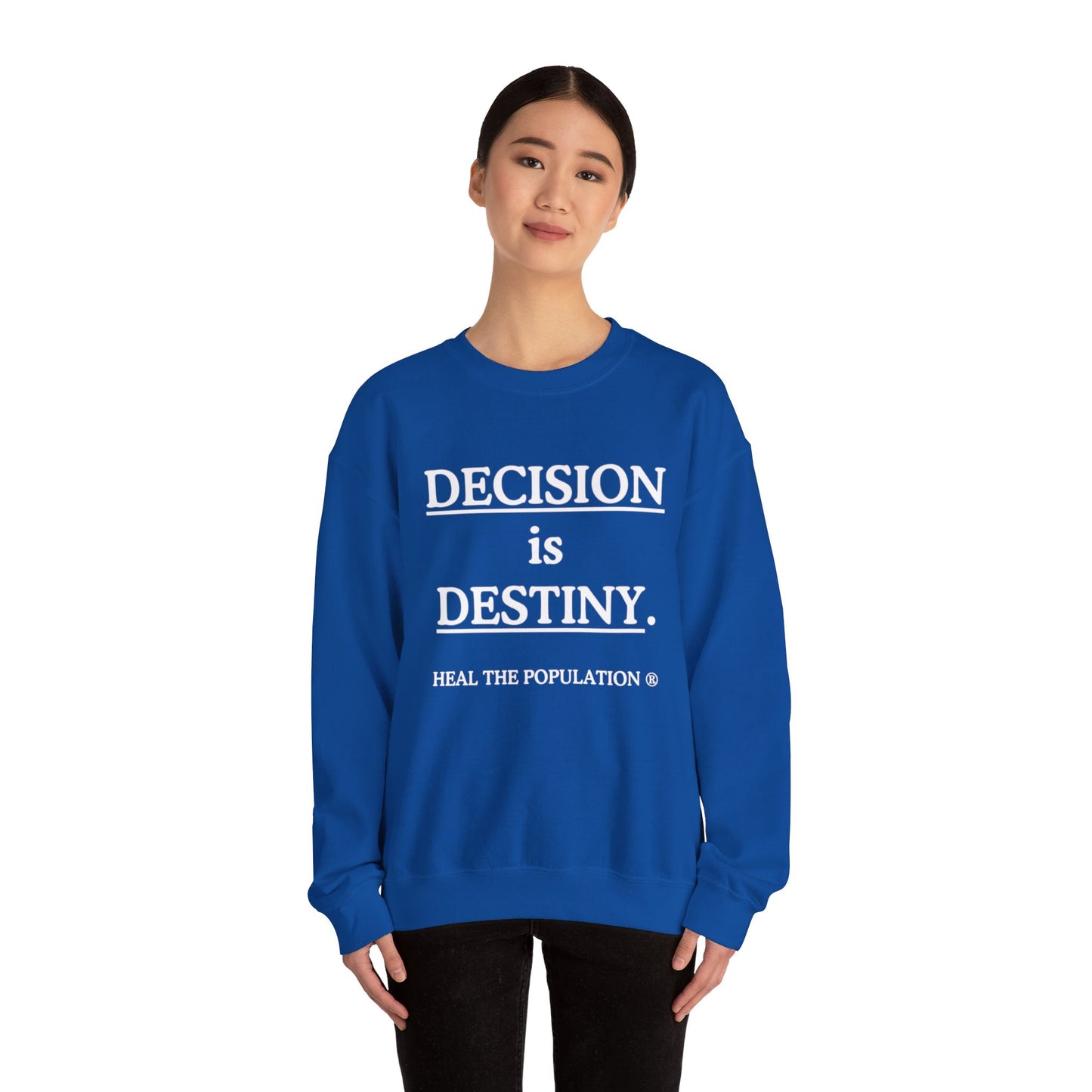 Decision Is Destiny Sweatshirt