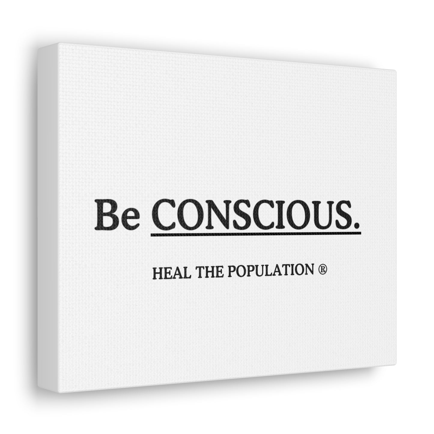 Be Conscious Canvas