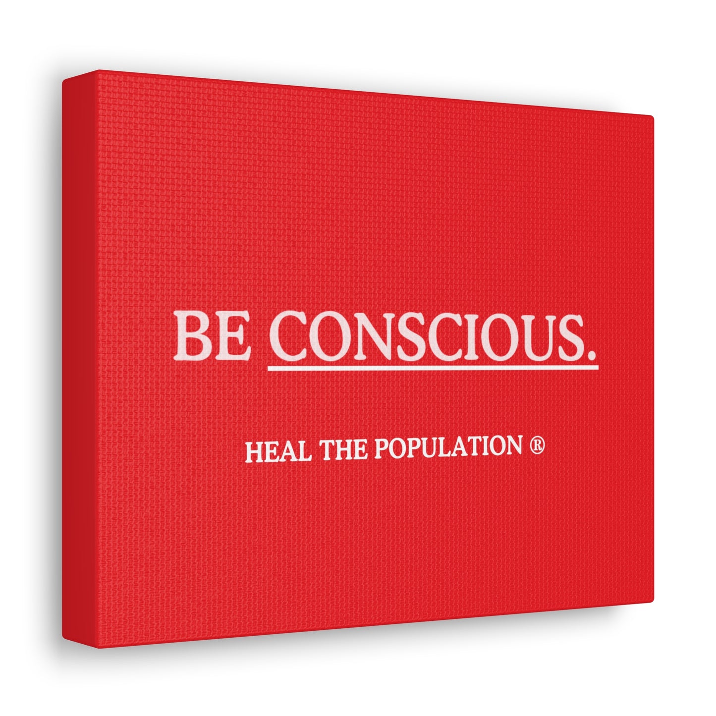 Be CONSCIOUS. ® Canvas