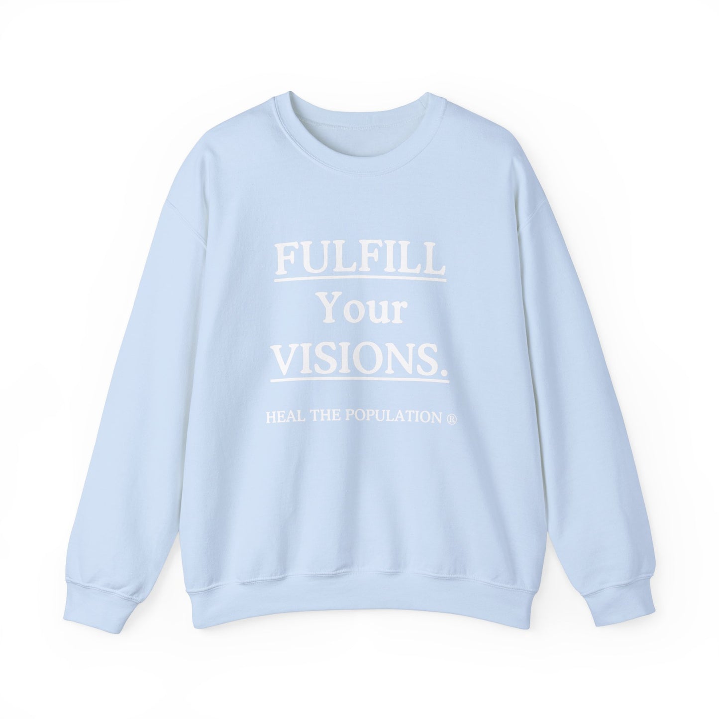 Fulfill Your Visions Sweatshirt