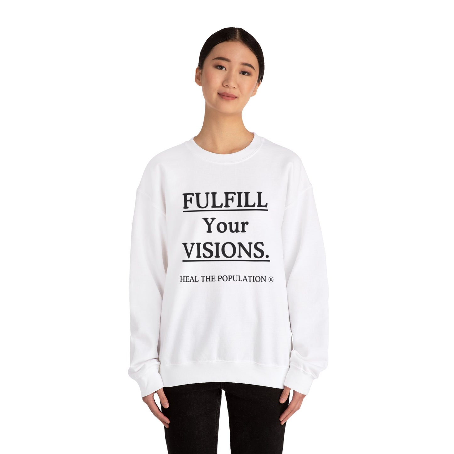 Fulfill Your Visions Sweatshirt