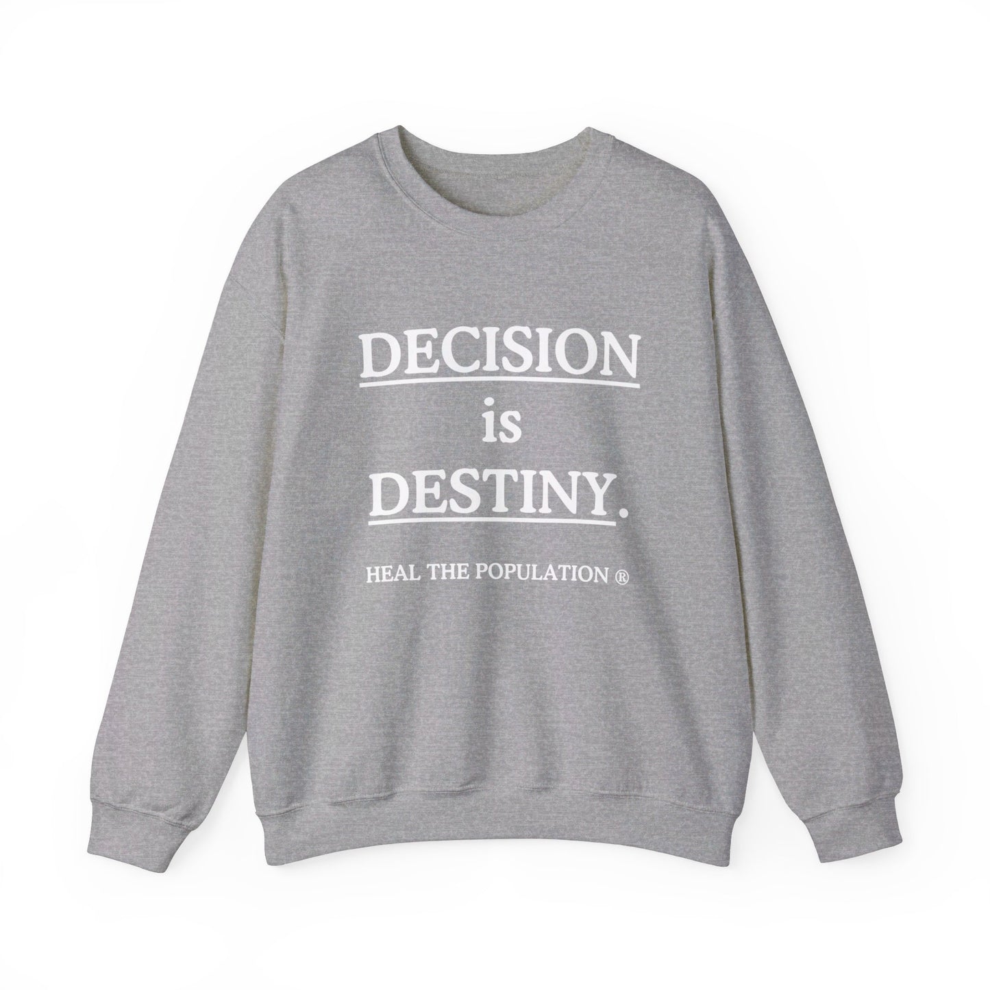 Decision Is Destiny Sweatshirt