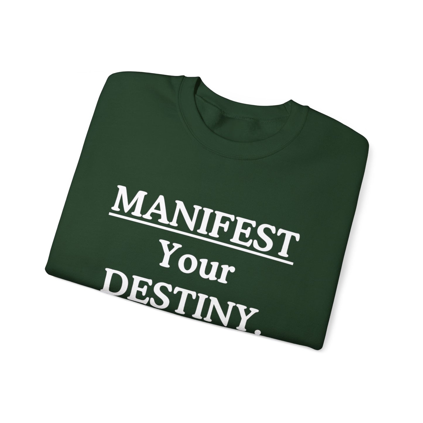 Manifest Your Destiny Sweatshirt