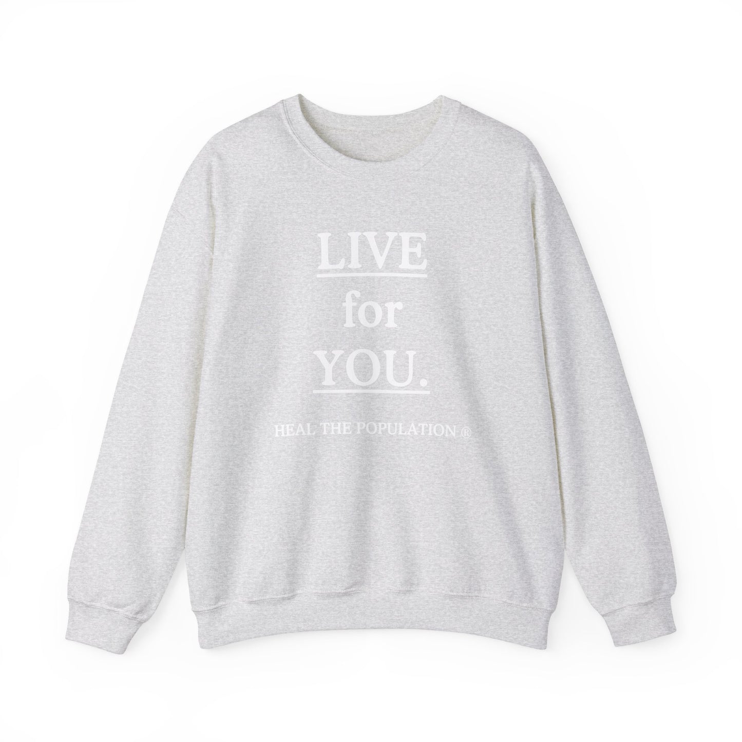 Live For You Sweatshirt