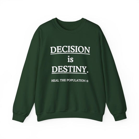 Decision Is Destiny Sweatshirt