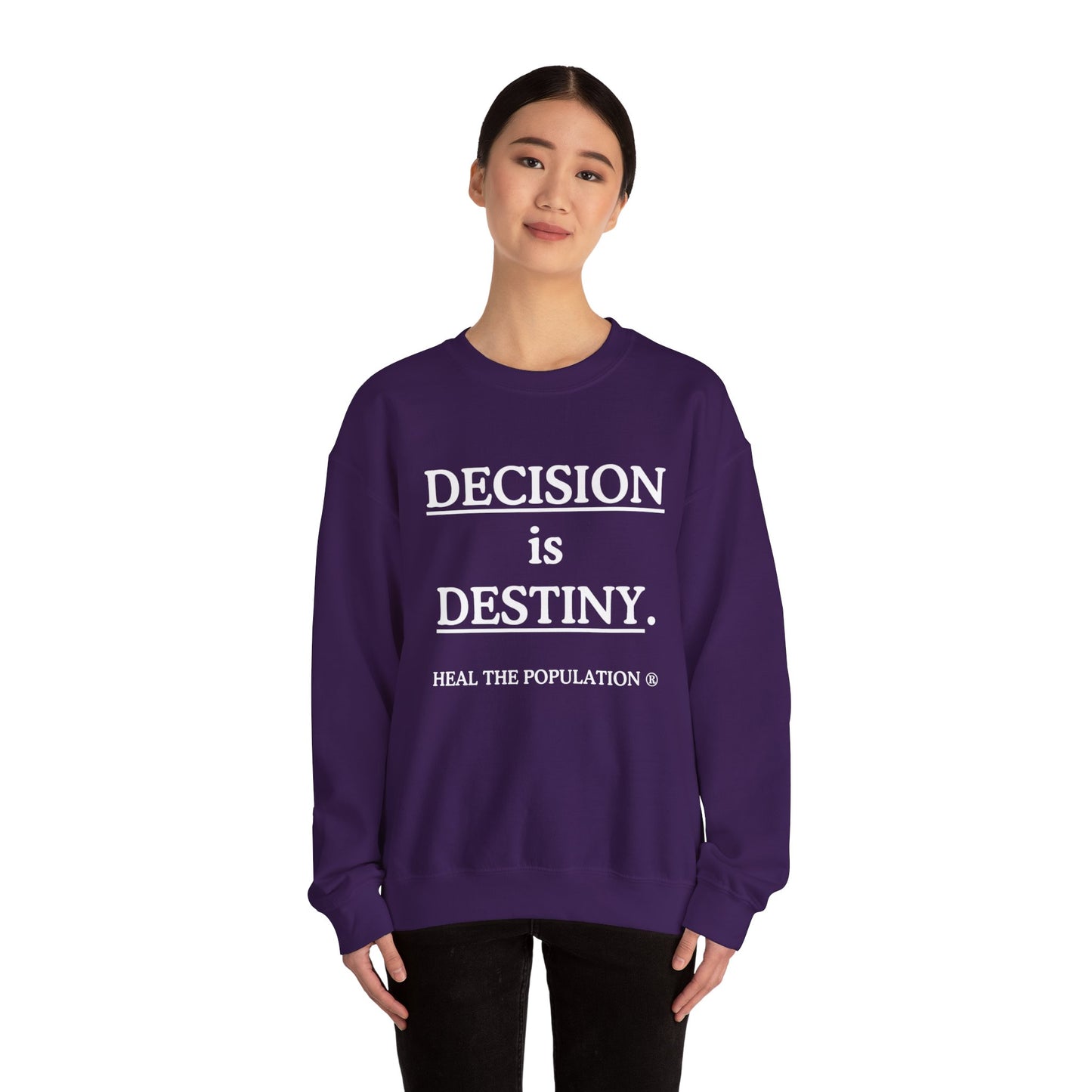 Decision Is Destiny Sweatshirt