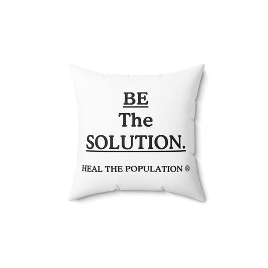 BE the SOLUTION Pillow