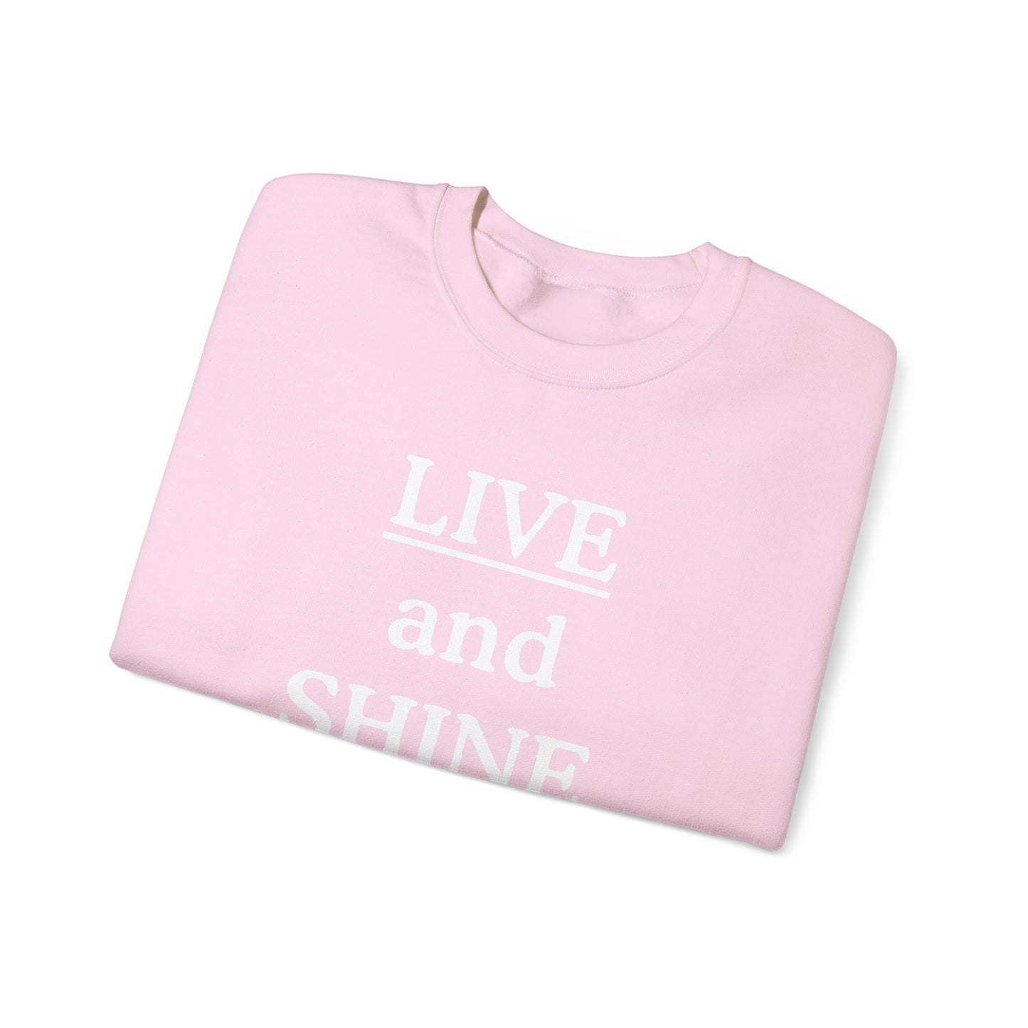 Live and Shine Sweatshirt