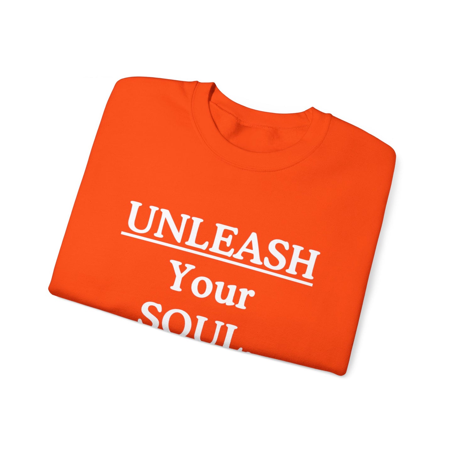 Copy of Copy of Unleash Your Soul Sweatshirt