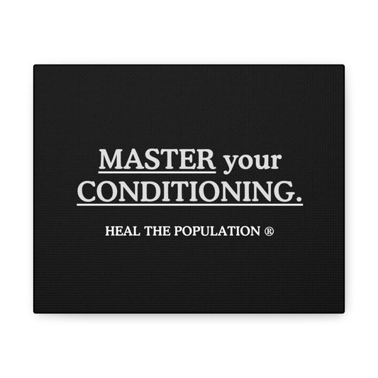 Master Your CONDITIONING. ® Canvas