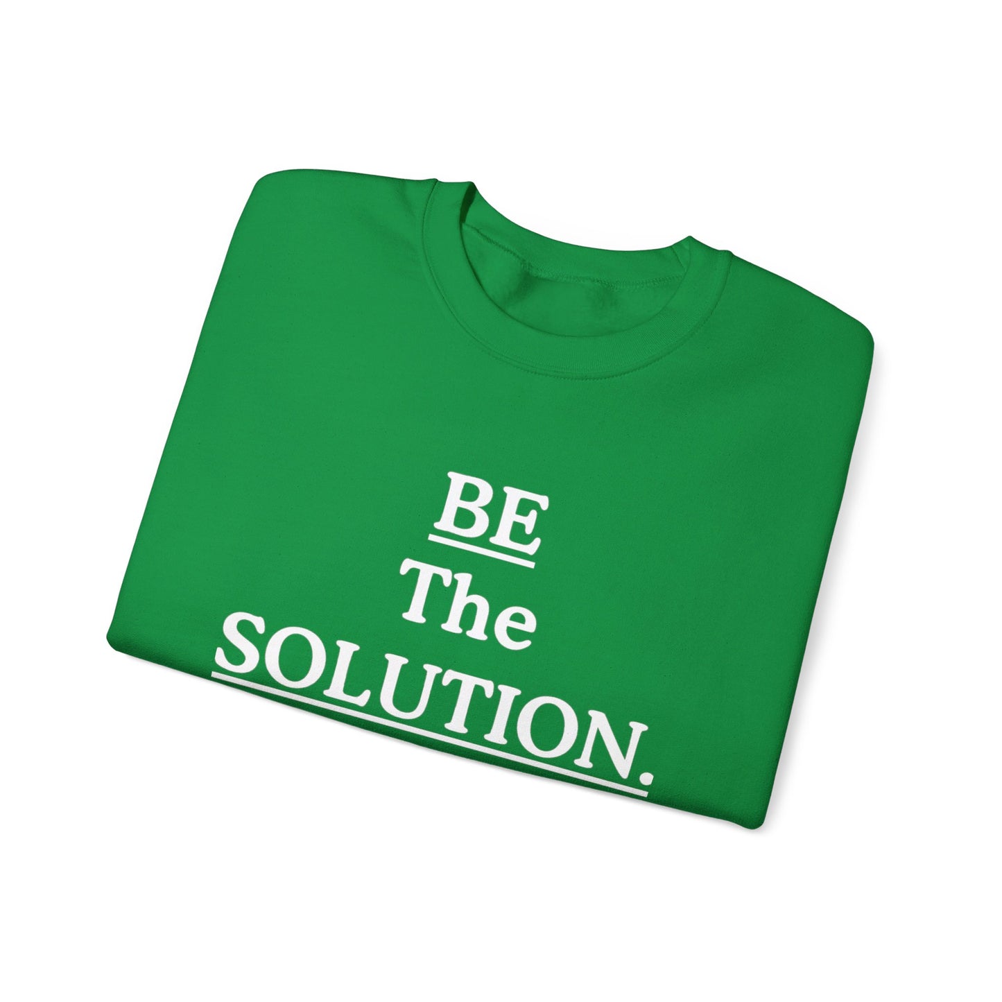 Be The Solution Sweatshirt