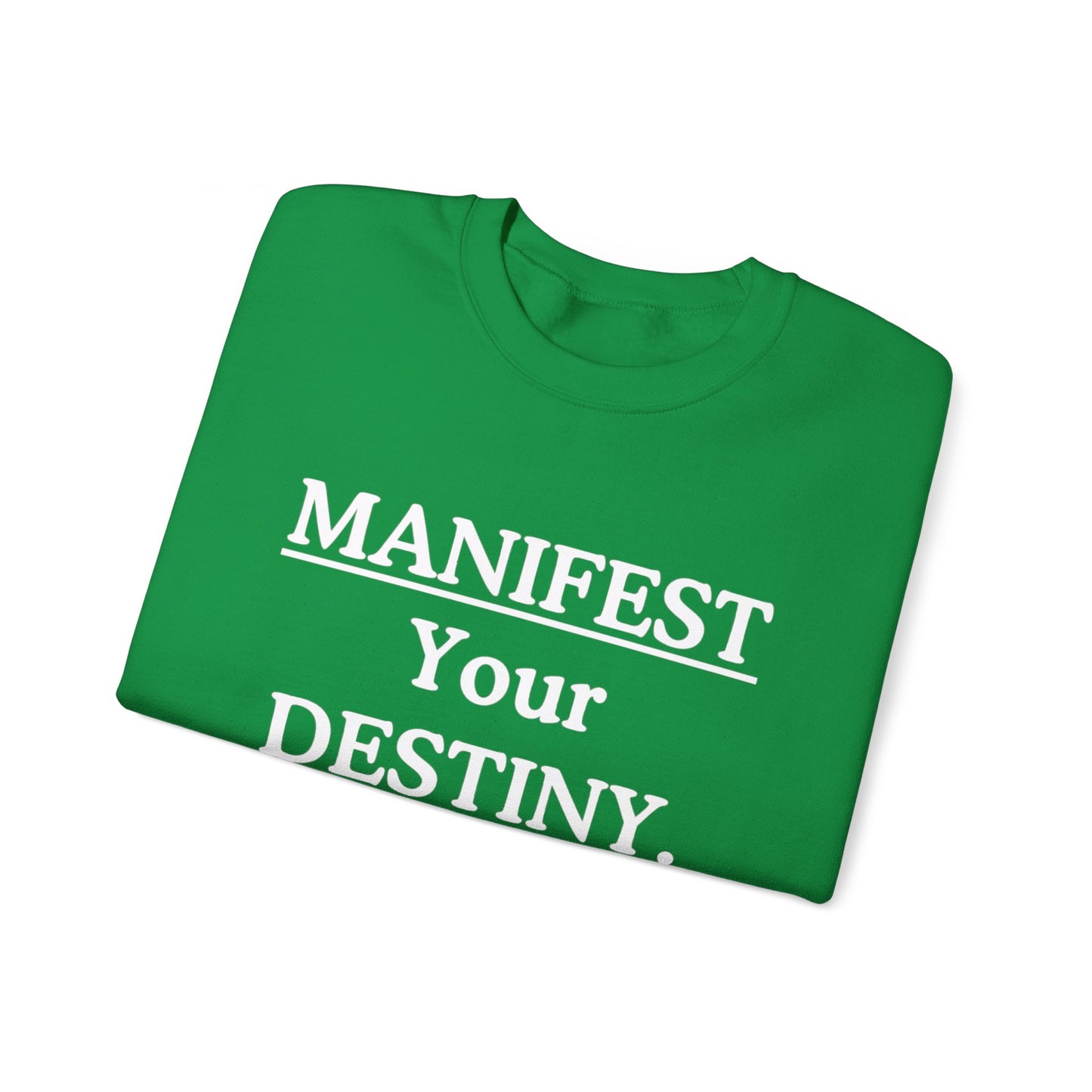 Manifest Your Destiny Sweatshirt