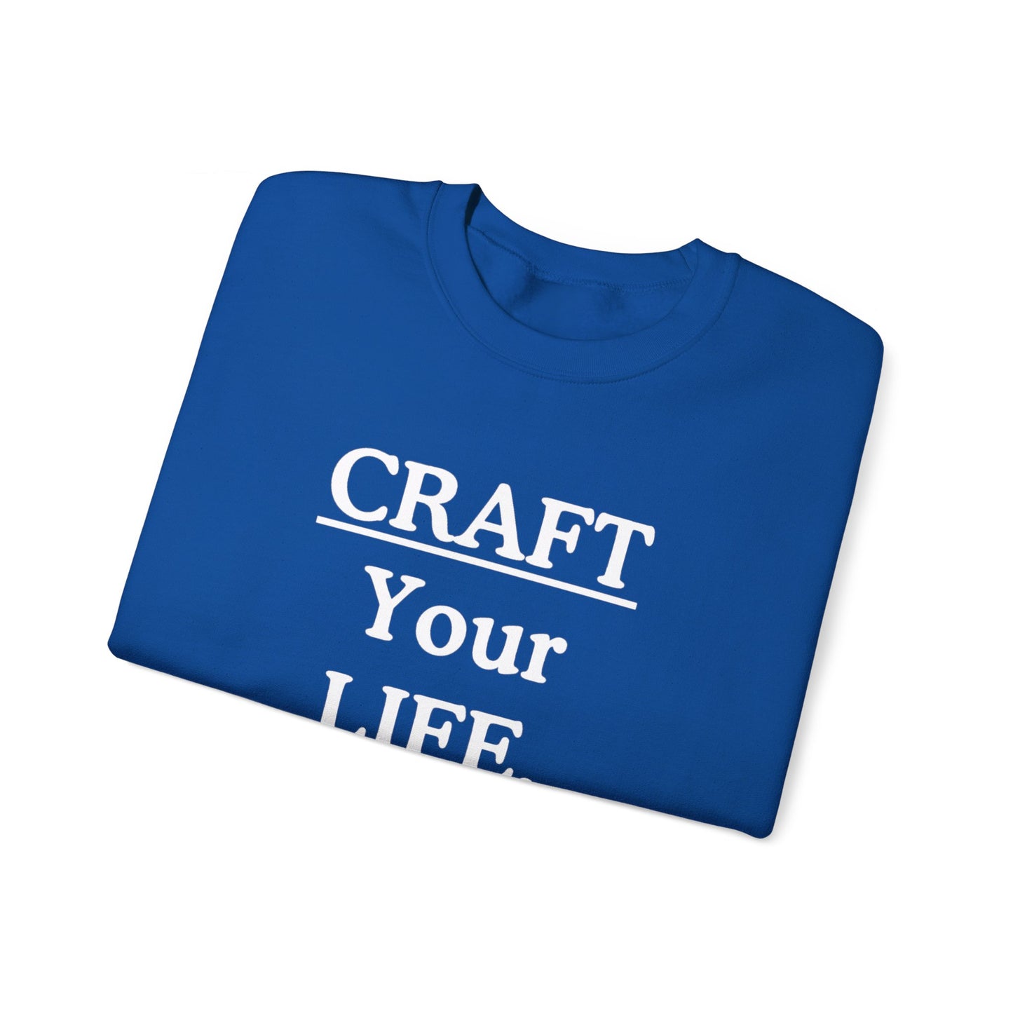 Craft Your Life Sweatshirt