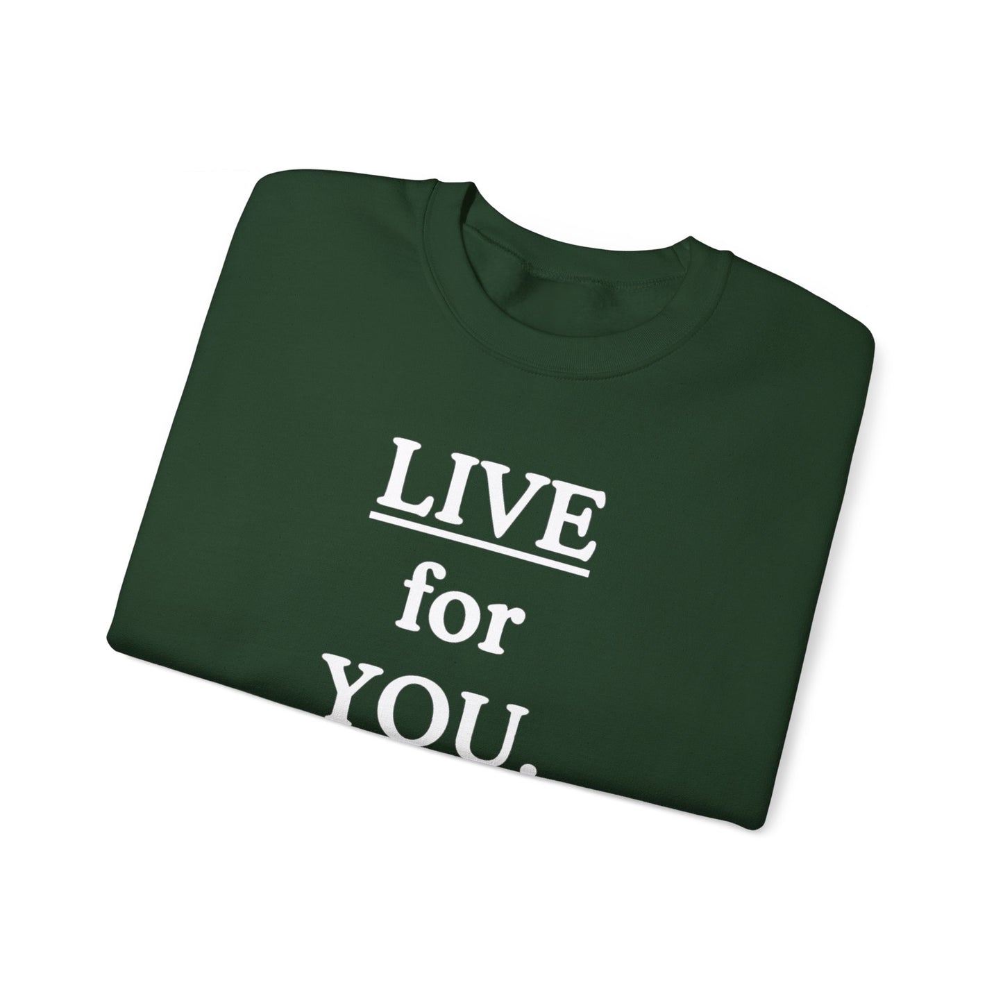 Live For You Sweatshirt