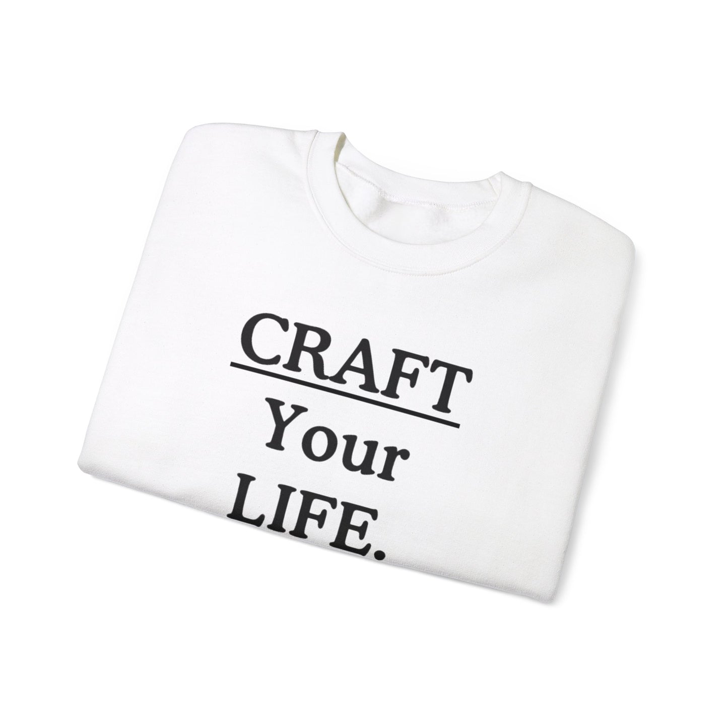 Craft Your Life Sweatshirt