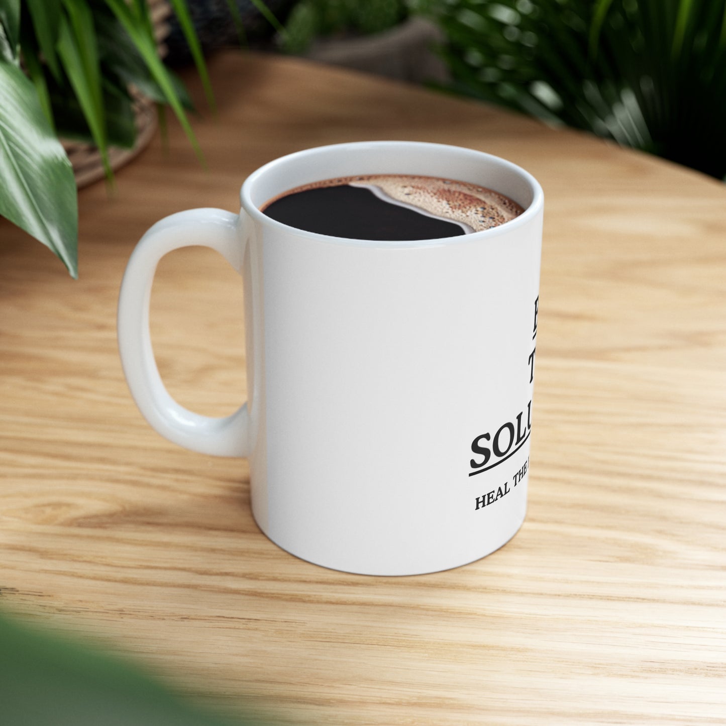 Be The Solution Mug