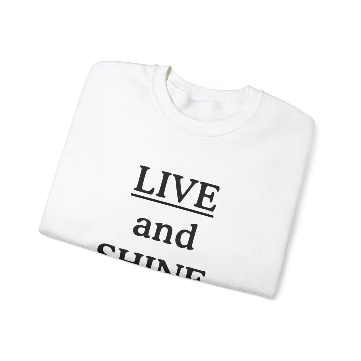 Live and Shine Sweatshirt