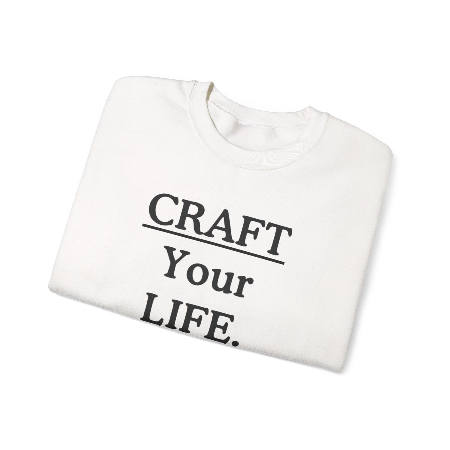 Craft Your Life Sweatshirt