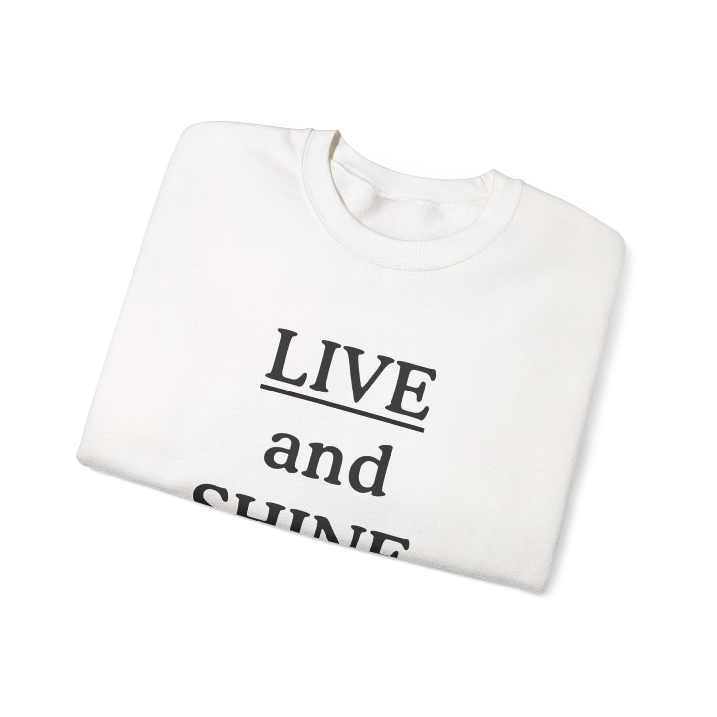 Live and Shine Sweatshirt