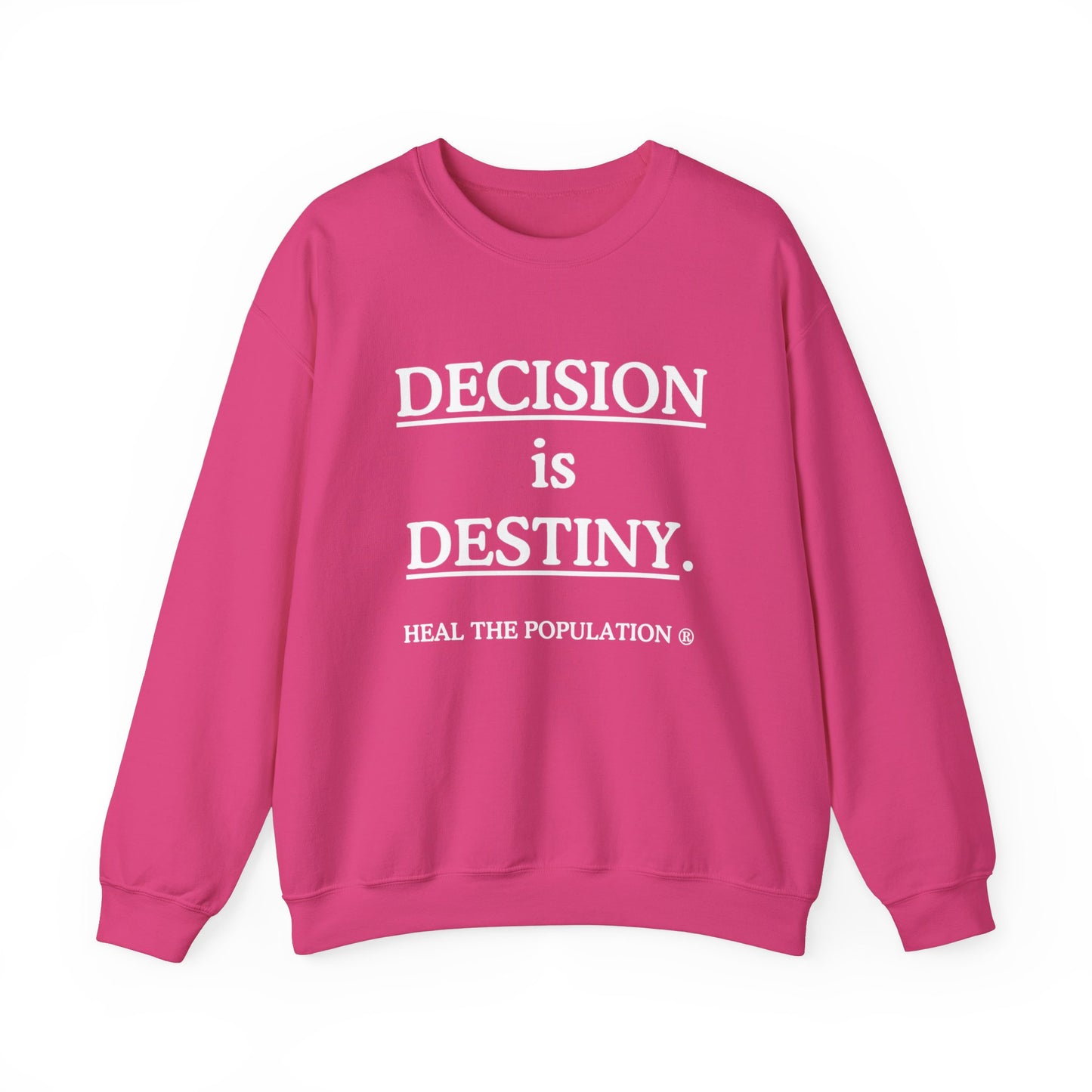 Decision Is Destiny Sweatshirt