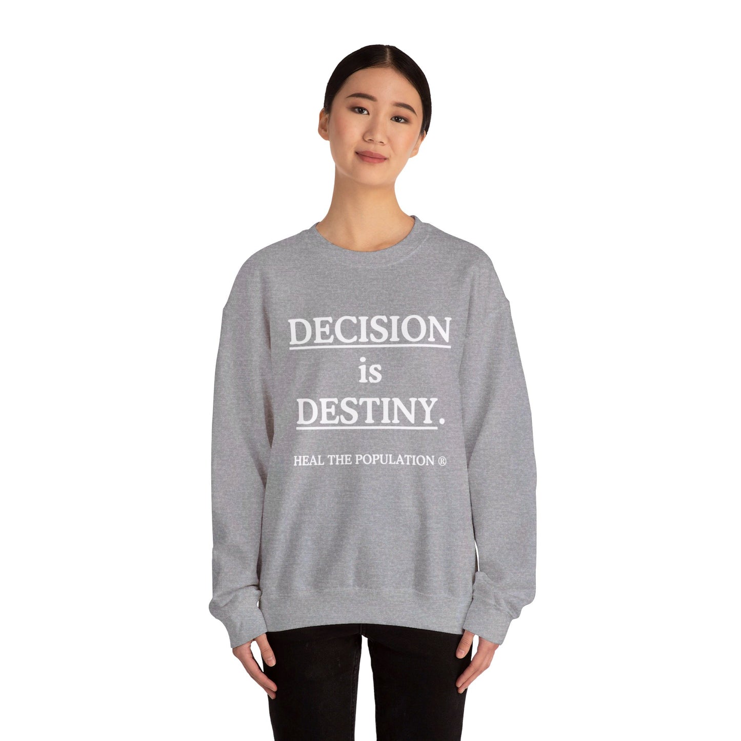 Decision Is Destiny Sweatshirt