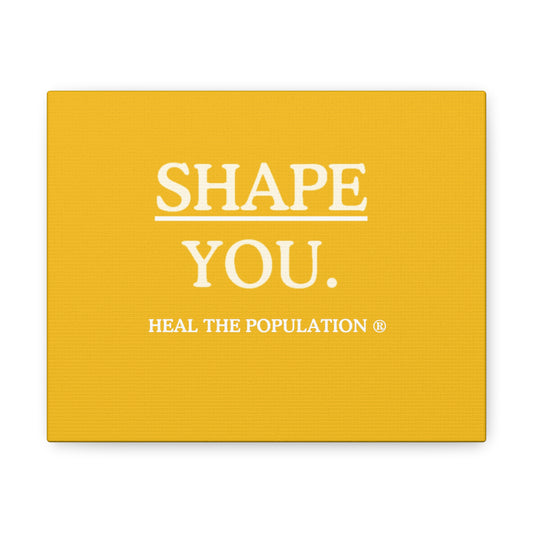 Shape YOU. ® Canvas