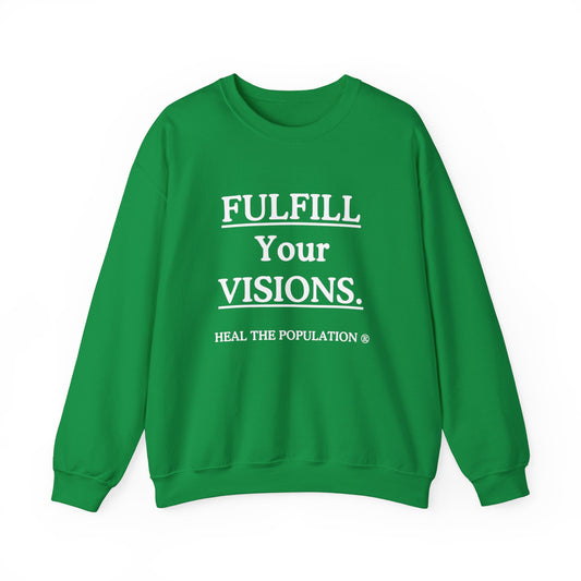 Fulfill Your Visions Sweatshirt