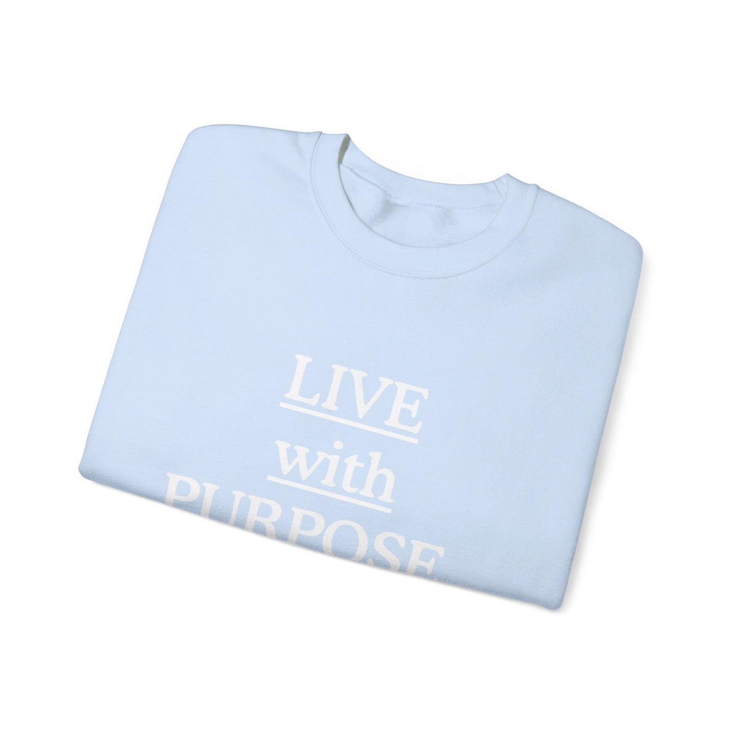 Live with Purpose Sweatshirt