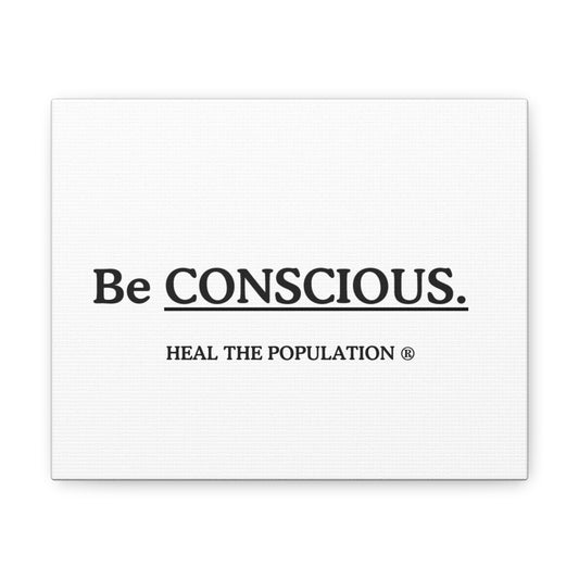 Be Conscious Canvas