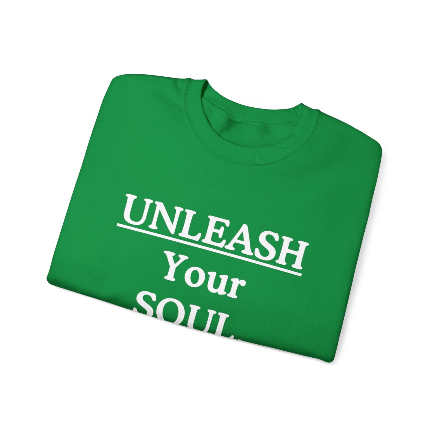 Copy of Copy of Unleash Your Soul Sweatshirt