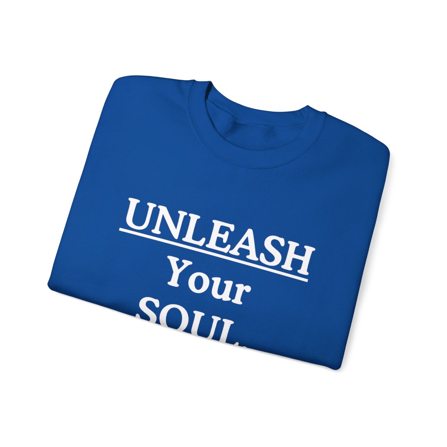Copy of Copy of Unleash Your Soul Sweatshirt