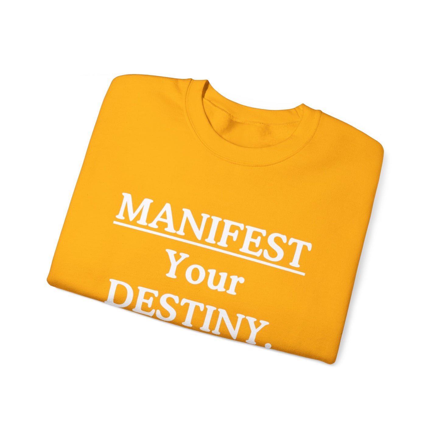 Manifest Your Destiny Sweatshirt