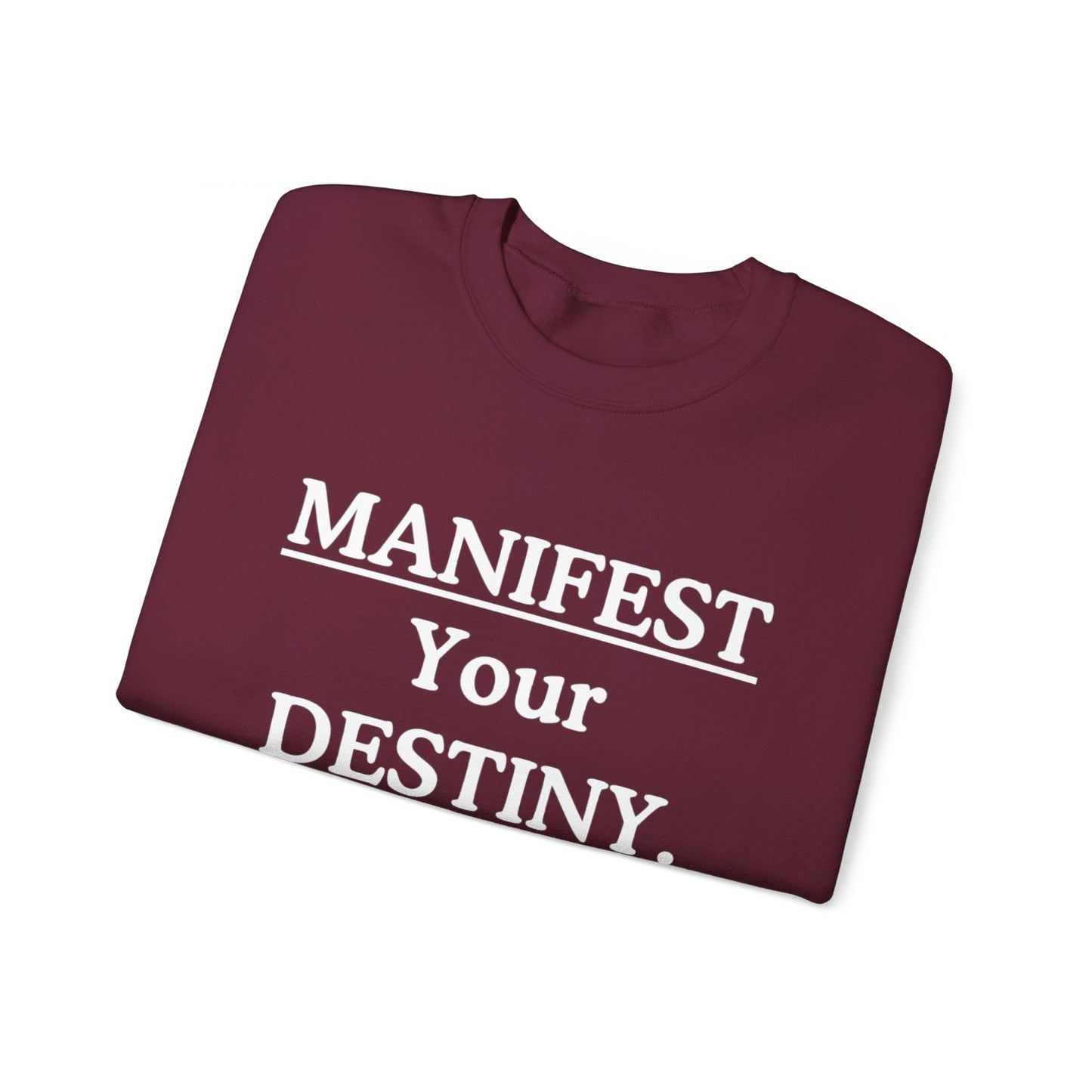 Manifest Your Destiny Sweatshirt